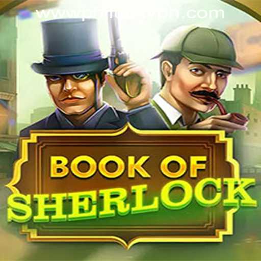 Exploring the Thrilling World of 'BookOfSherlock' at Philucky Online Casino